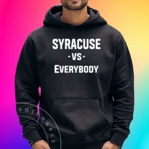 Syracuse Vs Everybody Shirts