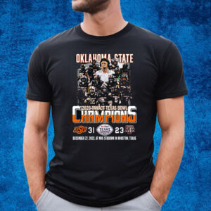 2023 Taxact Texas Bowl Champions Oklahoma State Cowboys 31 – 23 Texas A M Aggies T-Shirt