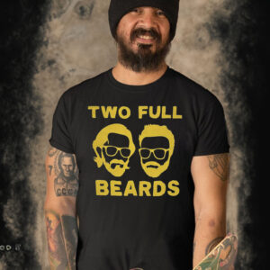 2 Full Beards T-Shirt