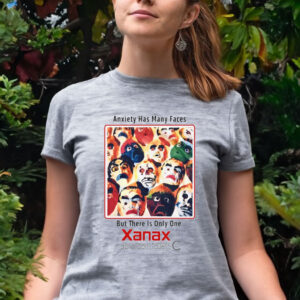 Anxiety Has Many Faces But There Is Only The Xanax Tee Shirt