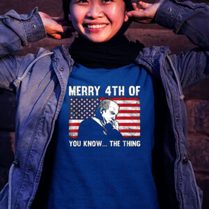 Biden Dazed Merry 4th Of July You Know The Thing Tee Shirt
