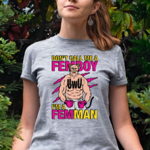 Don’t Call Me A Femboy Women Shirt