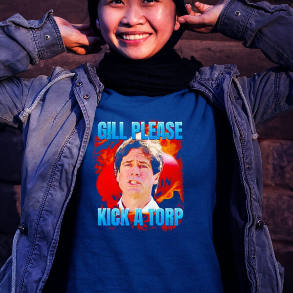 Gill please kick a torp T shirt