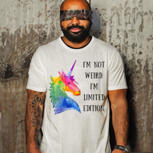 Horse Im Not Weird I’m Limited Edition T Shirt