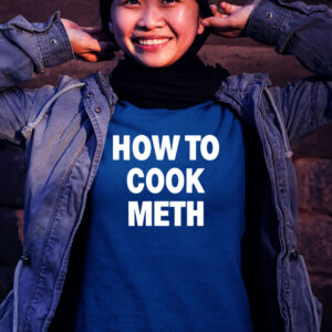How to cook meth T shirt