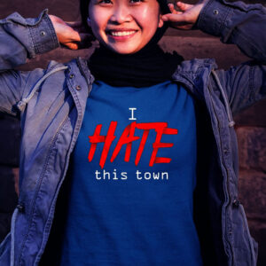 I Hate This Town Tee Shirt