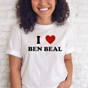 I love ben beal shirt
