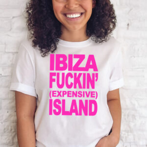 Ibiza Fuxxin’ Expensive Island Tshirt