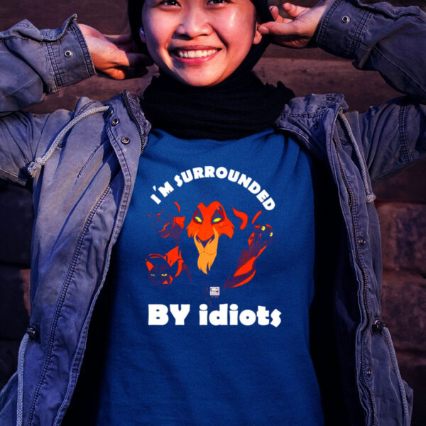 I’m Surrounded By Idiots Lion Scar T shirt