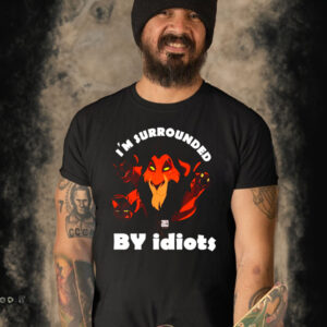 I’m Surrounded By Idiots Lion Scar shirt