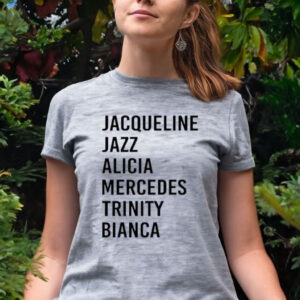 Jacqueline Jazz Alicia Mercedes Trinity Bianca T shirt