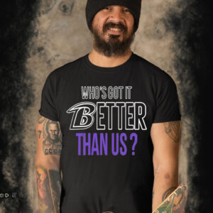 John Harbaugh Who’s Got It Better Than Us Shirt