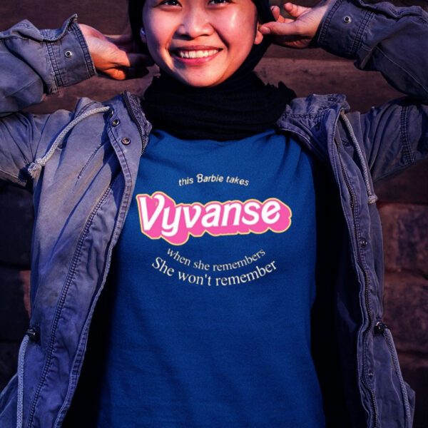 This Barbie Takes Vyvanse When She Remembers She Won't Remember Women T-Shirt