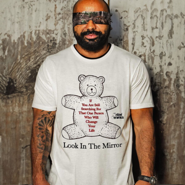 Look In The Mirror Bear Shirt