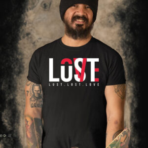 Lust Lost Love Typography Text 2023 Shirt