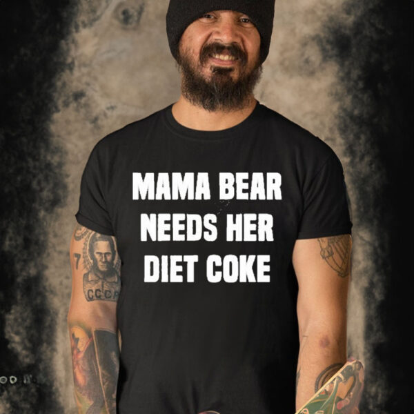 Mama bear needs her diet coke funny T-shirt