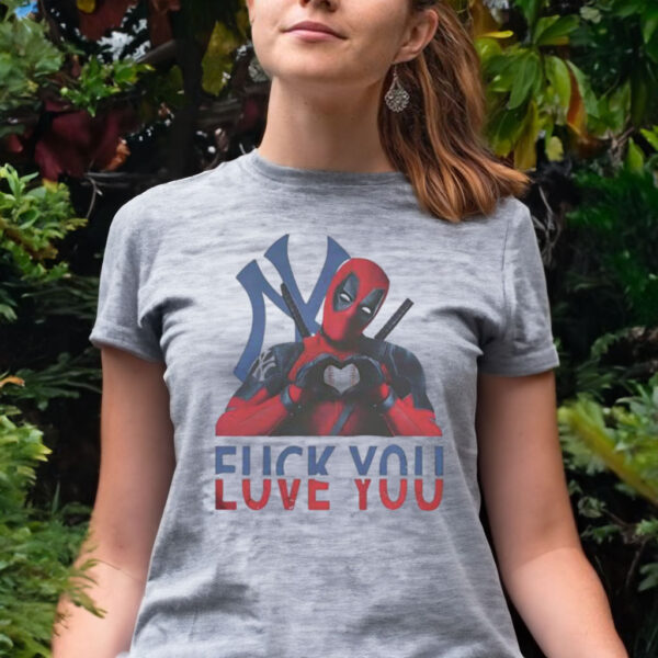 New York Yankees Deadpool fuck you love you T shirt