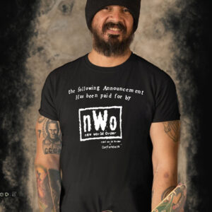 Nwo The Following Announcement Has Been Paid For By T-Shirt