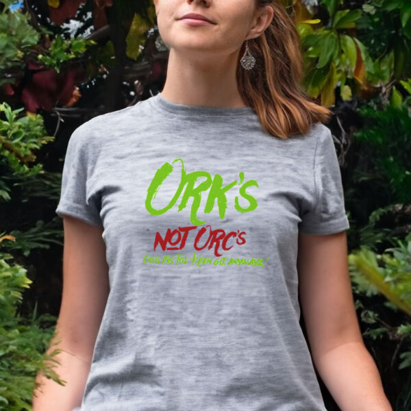 Orks Not Orcs T shirt