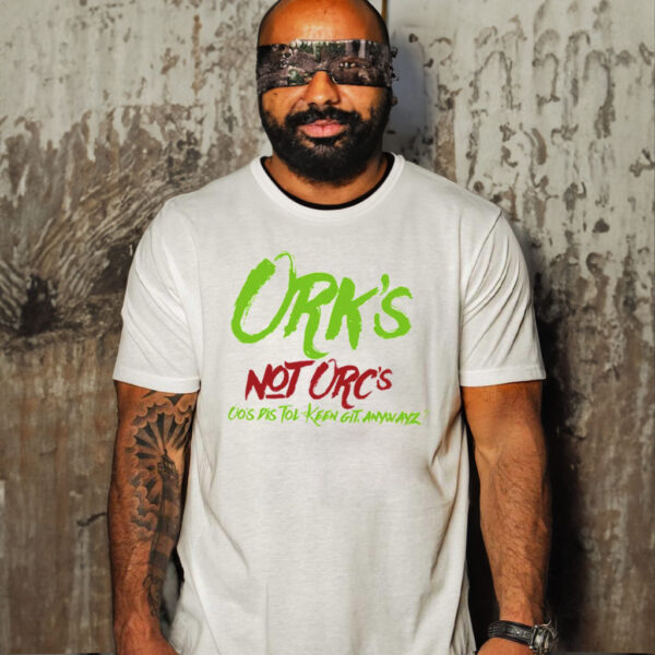 Orks Not Orcs shirt