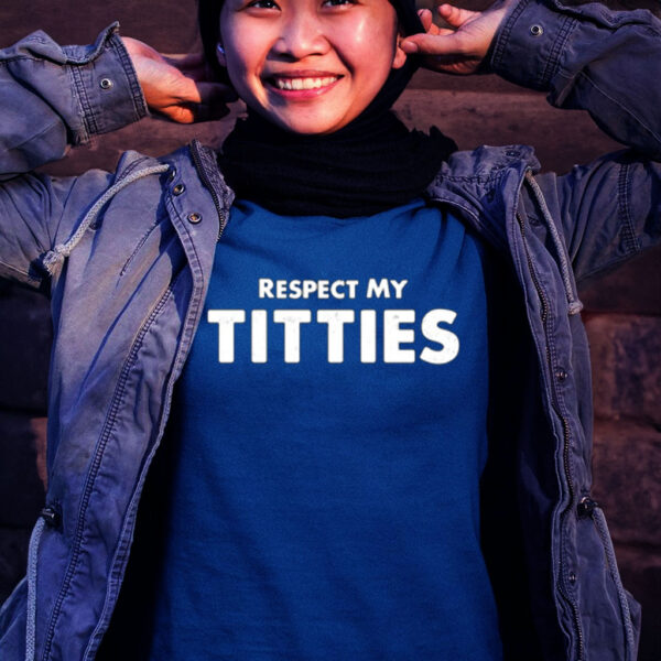 Respect My Titties Shirt-Women T-Shirt