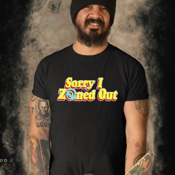 Shane Dawson Merch Sorry I Zoned Out shirt