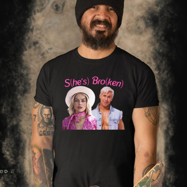 She’s Broken Because She Believed Shirt