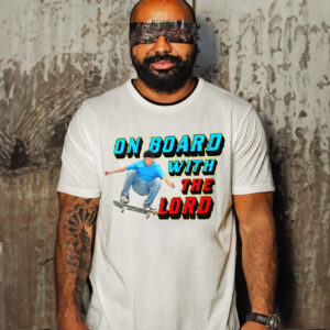 Skateboarding on board with the lord shirt