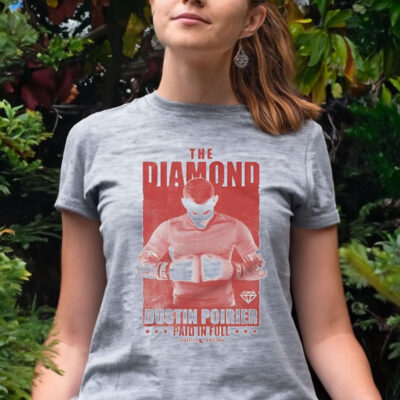 The Diamond Dustin Poirier Paid In Full Women Shirt