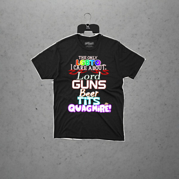 The Only Lgbtqi Care About Lord Guns Beer Tits Quagmire T Shirt