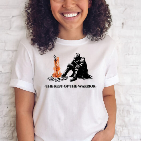 The Rest Of The Warrior Dark Souls shirt