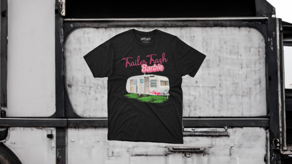 Trailer Trash Barbie Shirt Trailer Trash Barbie Meme Funny Barbie Tee Shirt