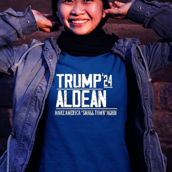 Trump Aldean 24 Make America Small Town Again Shirt