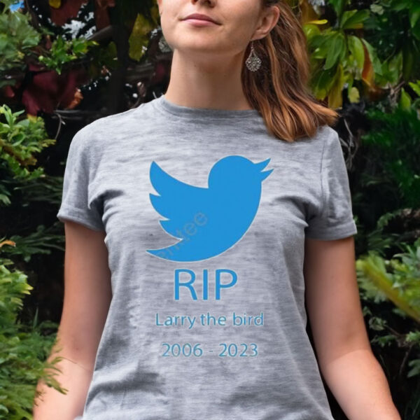 Twitter Rip larry the bird 2006 2023 Women Shirt