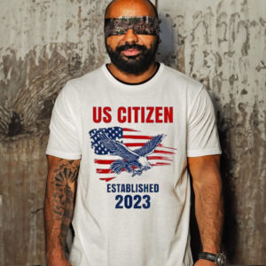 Us citizen established 2023 eagle proud American citizen Shirt