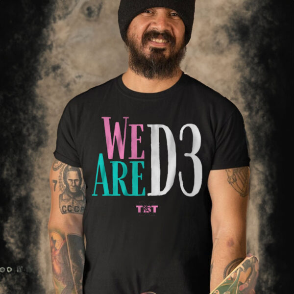 We Are D3 - TBT Licensed T Shirt