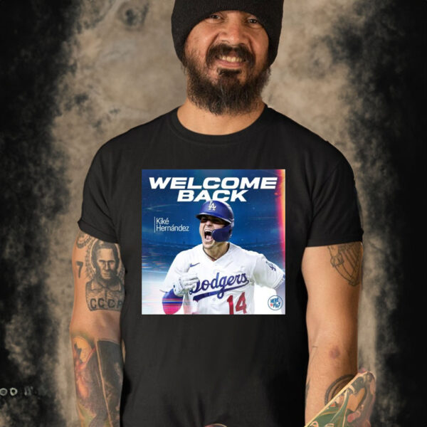 Welcome back to Los Angeles Dodgers Enrique Hernandez Shirt