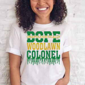 Woodlawn Colonel Svg Dope Unapologetically Shirt