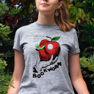 Would You Still Love Me If I Were A Bookworm Shirt-Unisex T-Shirt