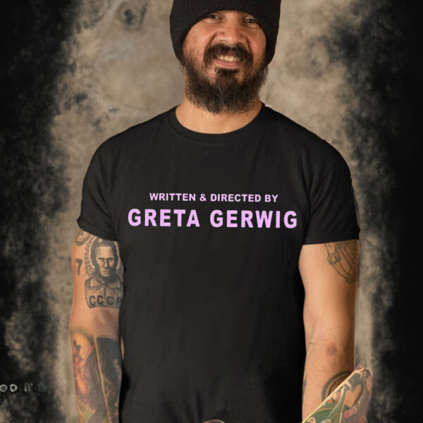 Written And Directed By Greta Gerwig Shirt