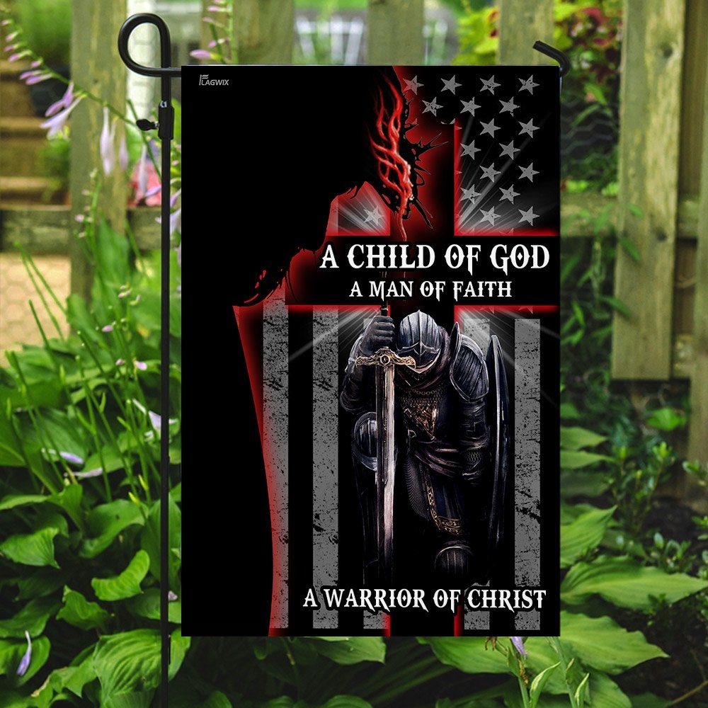 A Child Of God. A Man Of Faith. A Warrior Of Christ Flag