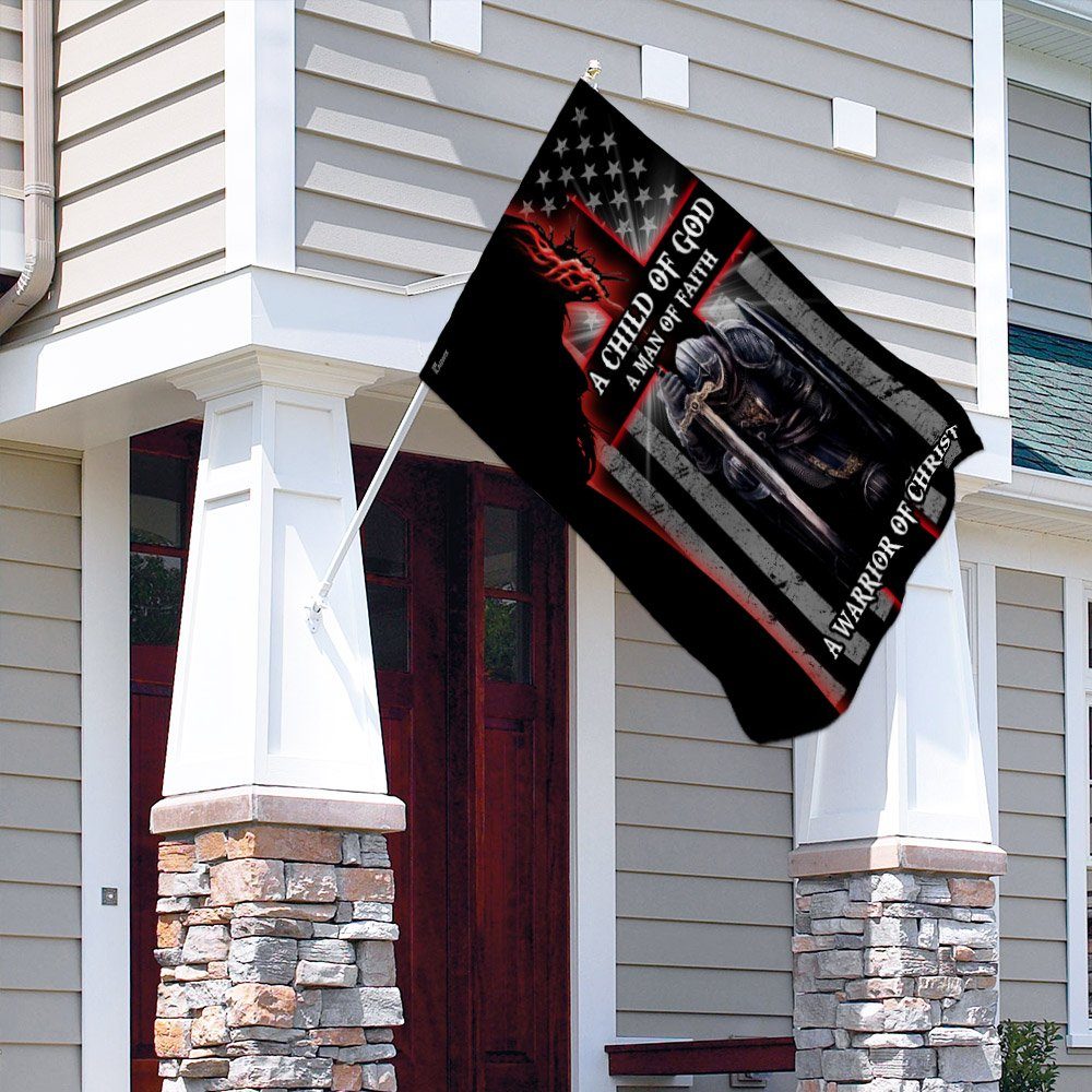 A Child Of God. A Man Of Faith. A Warrior Of Christ Flag