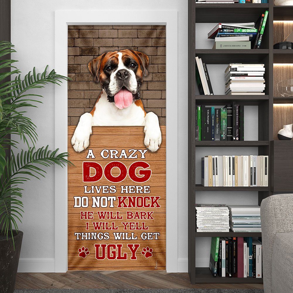 A Crazy Dog Lives Here Boxer Dog Door Cover