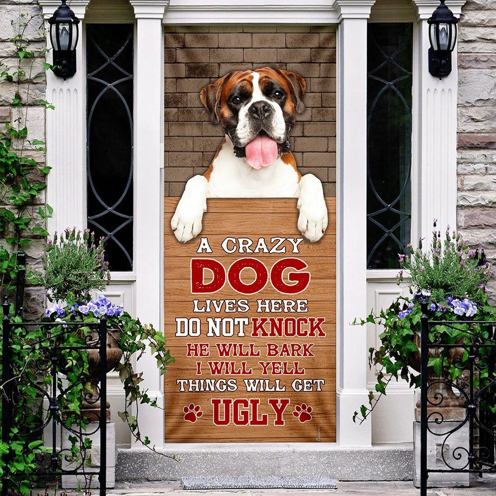 A Crazy Dog Lives Here Boxer Dog Door Cover