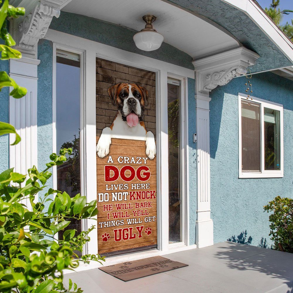 A Crazy Dog Lives Here Boxer Dog Door Cover