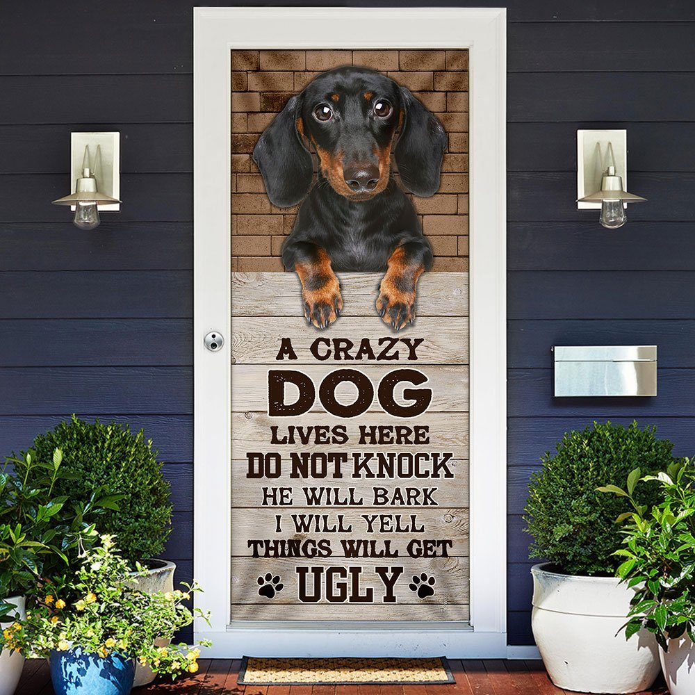 A Crazy Dog Lives Here Dachshund Door Cover