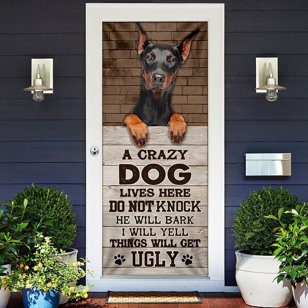 A Crazy Dog Lives Here Doberman Door Cover