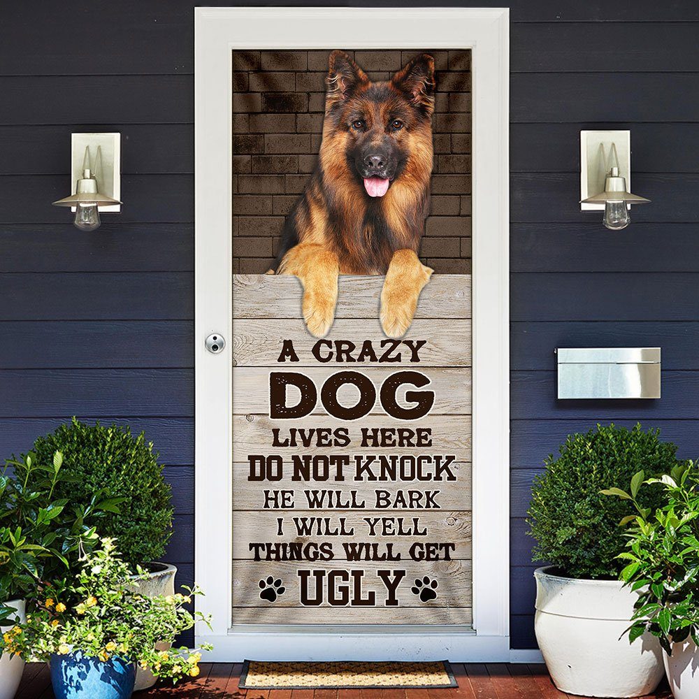 A Crazy Dog Lives Here German Shepherd Door Cover