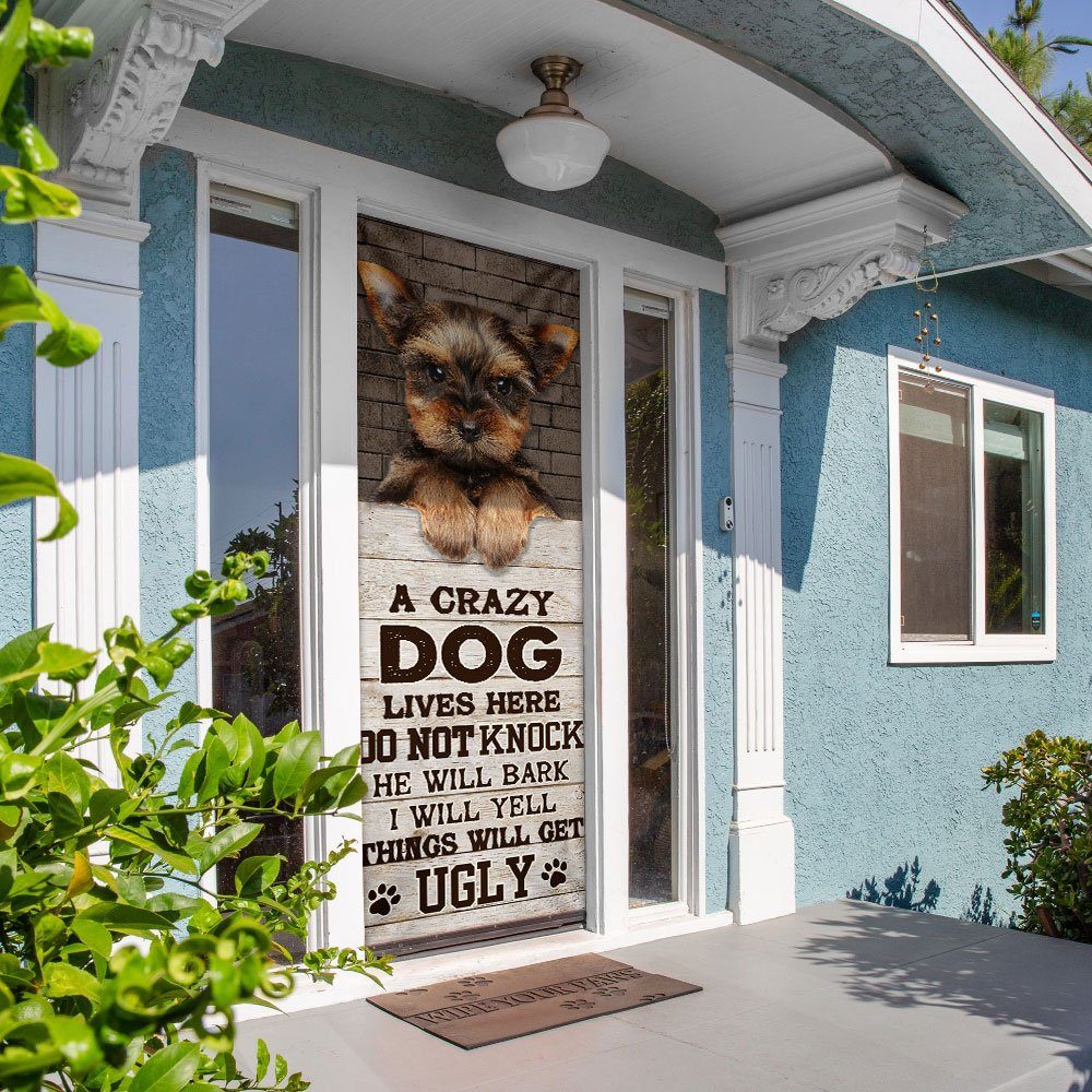 A Crazy Dog Lives Here Yorkshire Terrier Door Cover