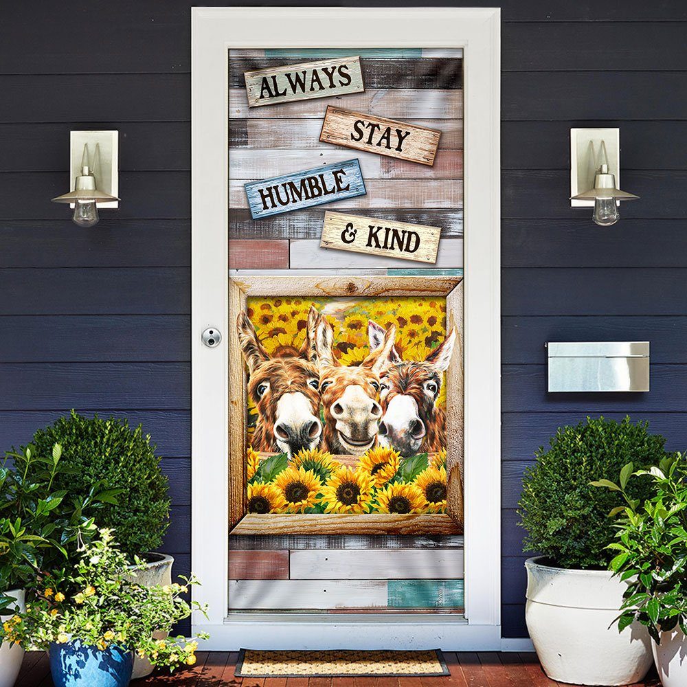 Always Stay Humble & Kind Donkey Sunflower Door Cover